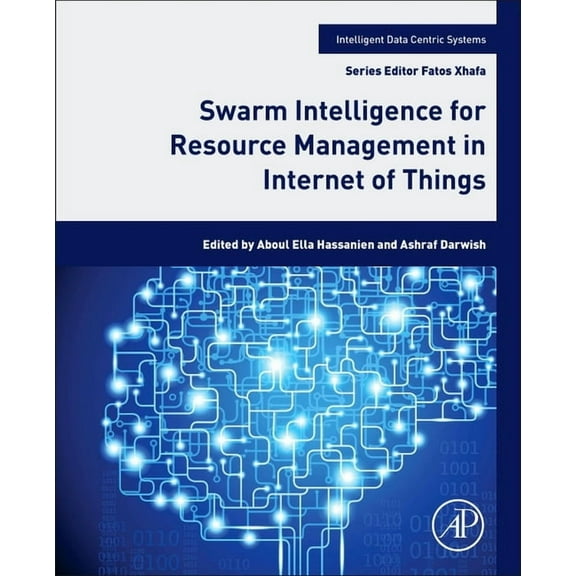 Intelligent Data-Centric Systems Swarm Intelligence for Resource Management in Internet of Things, (Paperback)