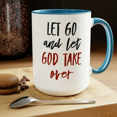

Let Go and Let God Take Over Mug Positive Mantra Affirmations Mug 15oz Coffee Mug Available in 5 colors
