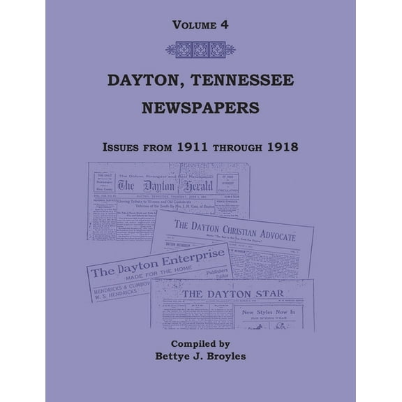 Dayton, Tennessee, Newspapers Issues from 1911-1918, Volume 4, (Paperback)