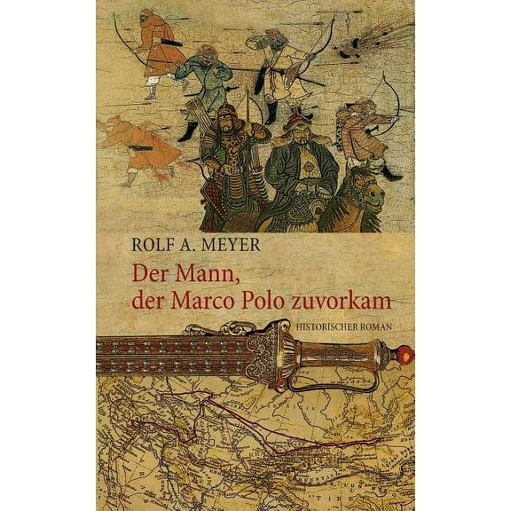 Der Mann, der Marco Polo zuvorkam : Historischer Roman (Paperback)