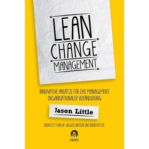 Lean Change Management: Innovative Ansätze Für Das Management Organisationaler Veränderung (Paperback)