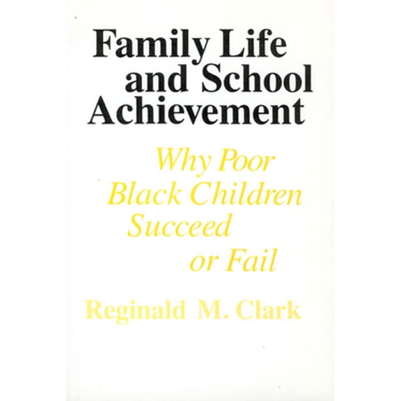 Pre-Owned Family Life and School Achievement: Why Poor Black Children Succeed or Fail (Paperback) 0226107701 9780226107707