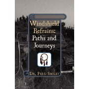 Windshield Refrains : Paths and Journeys (Paperback)
