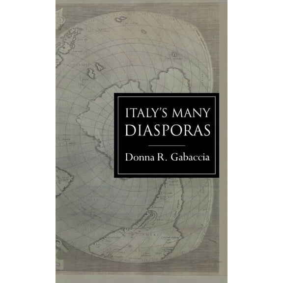 Global Diasporas Italy's Many Diasporas, (Hardcover)