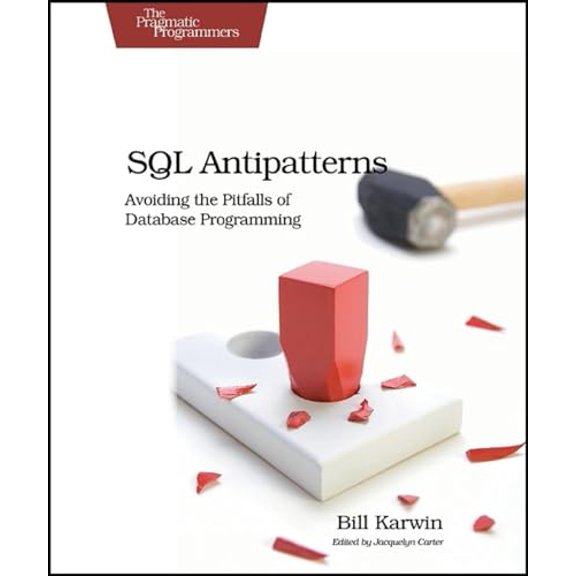 Pre-Owned SQL Antipatterns: Avoiding the Pitfalls of Database Programming (Paperback) 1934356557 9781934356555