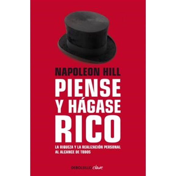 Pre-Owned Napoleon Hill: Piense Y Hágase Rico / Think and Grow Rich: La Riqueza Y La Realización Personal Al Alcance de Todos, (Paperback)