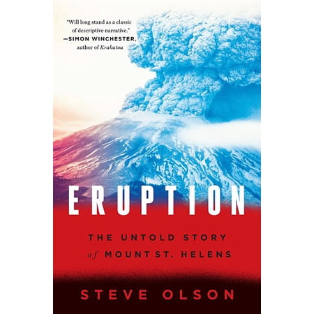 Eruption: The Untold Story of Mount St. Helens, (Paperback)