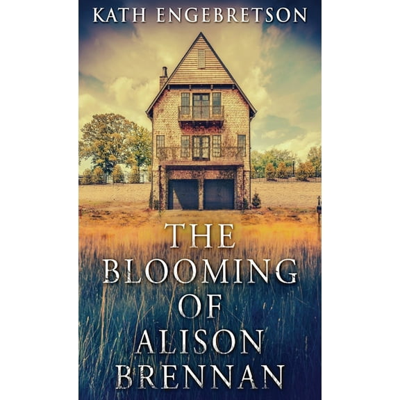 The Blooming Of Alison Brennan, (Hardcover)