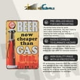 thumbnail image 3 of Funny Beer Now Cheaper Than Gas Metal Sign Novelty Man Cave Home Bar Garage Shop Decor Pub Wall Art, 3 of 7
