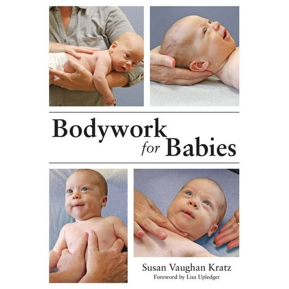 Bodywork for Babies, (Paperback)
