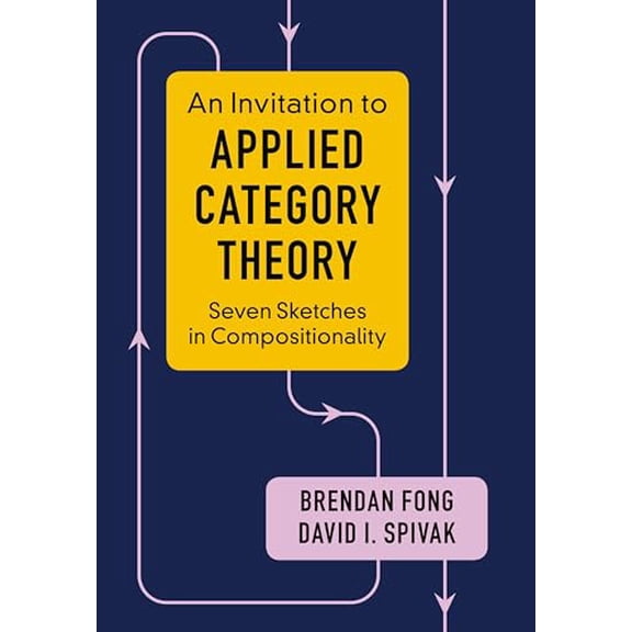 Pre-Owned An Invitation to Applied Category Theory: Seven Sketches in Compositionality, 9781108482295, 1108482295, Hardcover, 1 edition