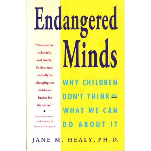 Pre-Owned Endangered Minds: Why Children Don't Think and What We Can Do About It (Paperback) 067174920X 9780671749200