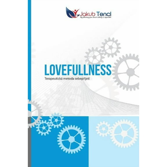 Lovefullness (Czech Edition): Terapeutická metoda sebepřijetÃ, (Paperback)
