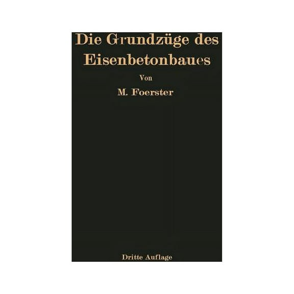 Die Grundzüge Des Eisenbetonbaues, (Paperback)