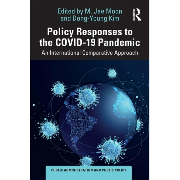 Public Administration and Public Policy Policy Responses to the Covid-19 Pandemic: An International Comparative Approach, (Hardcover)