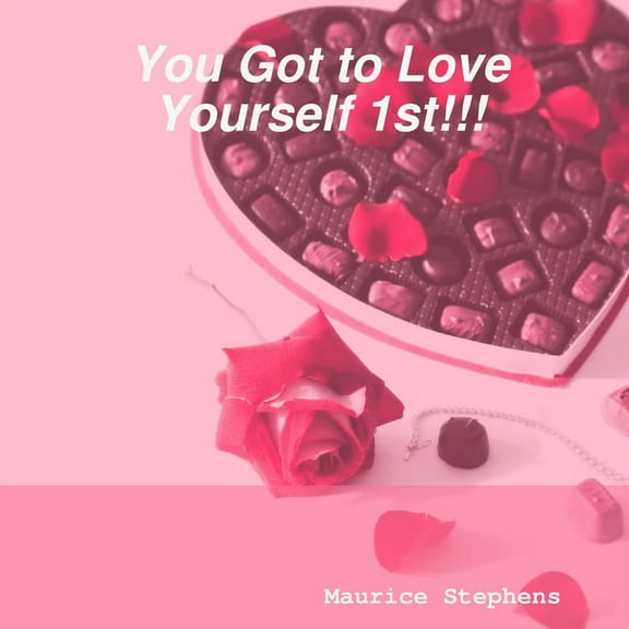 YOU Got to Love Yourself 1st!!! (Paperback)