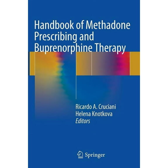 Handbook of Methadone Prescribing and Buprenorphine Therapy, (Paperback)