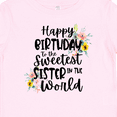 thumbnail image 4 of Inktastic Happy Birthday to the Sweetest Sister in the World Girls Baby T-Shirt, 4 of 5