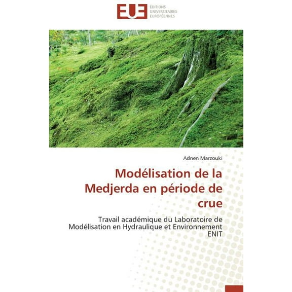 Omn.Univ.Europ.: Modélisation de la medjerda en période de crue (Paperback)