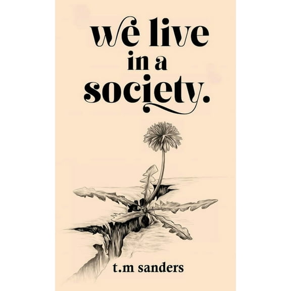 we live in a society.: a collection of poems for the misunderstood, (Paperback)