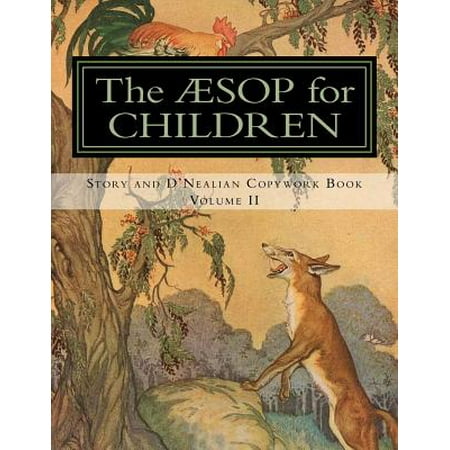 The Aesop for Children : Story and d'Nealian Copwork Book, Volume (Best Charlotte Mason Curriculum)