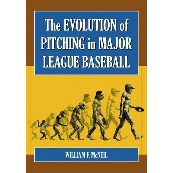 The Evolution of Pitching in Major League Baseball, (Paperback)