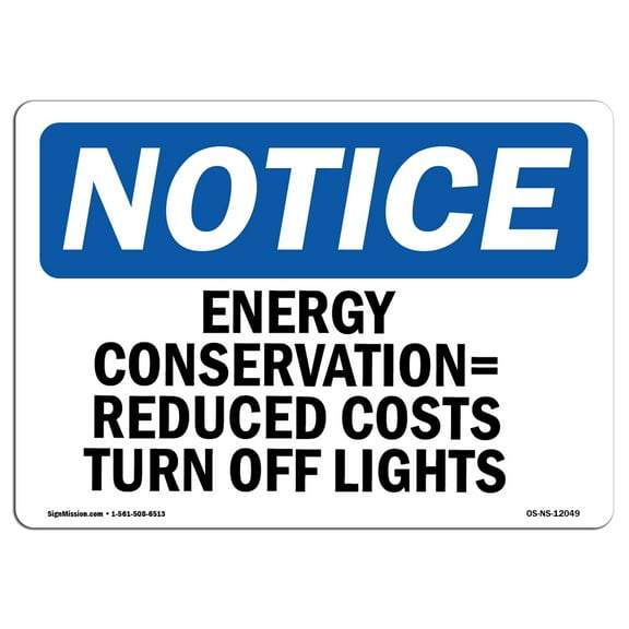 OSHA Notice Sign - Energy Conservation = Reduced Costs Turn | Plastic Sign | Protect Your Business, Work Site, Warehouse & Shop Area |  Made in the USA