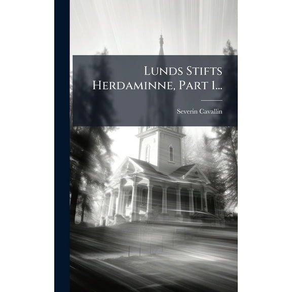 Lunds Stifts Herdaminne, Part 1..., (Hardcover)