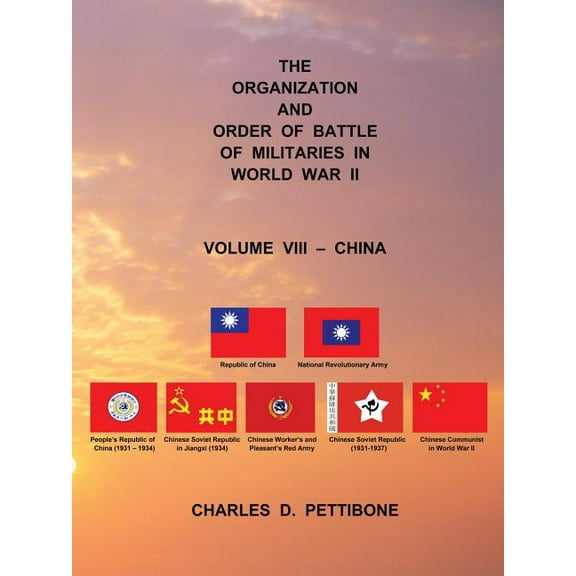 The Organization and Order of Battle of Militaries in World War II : Volume VIII - China (Paperback)
