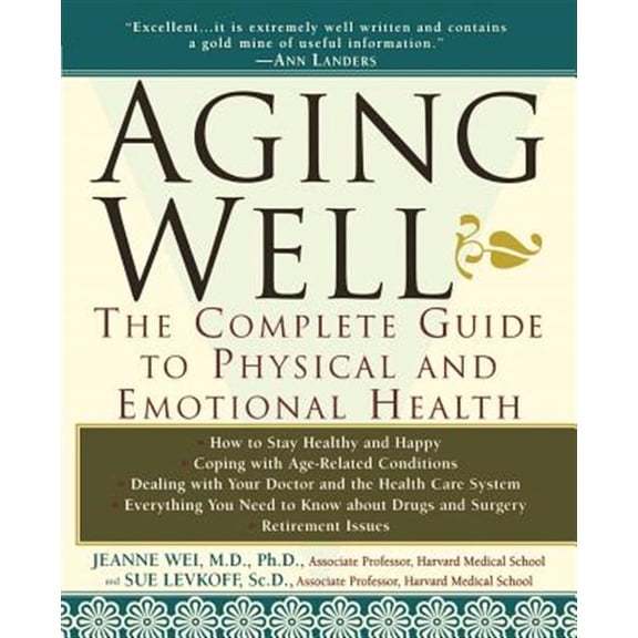 Pre-Owned Aging Well: The Complete Guide to Physical and Emotional Health Paperback