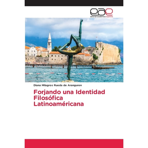 Forjando una Identidad FilosÃ³fica LatinoamÃ©ricana, (Paperback)