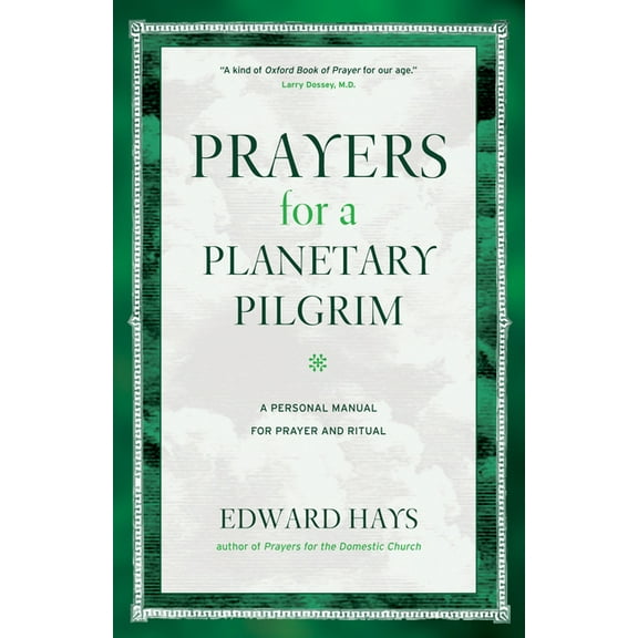 Prayers for a Planetary Pilgrim: A Personal Manual for Prayer and Ritual, (Paperback)
