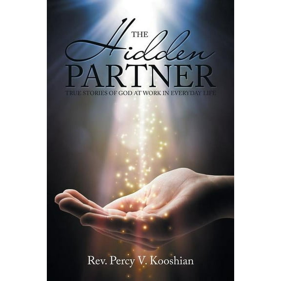 Hidden Partner : True Stories of God at Work in Everyday Life