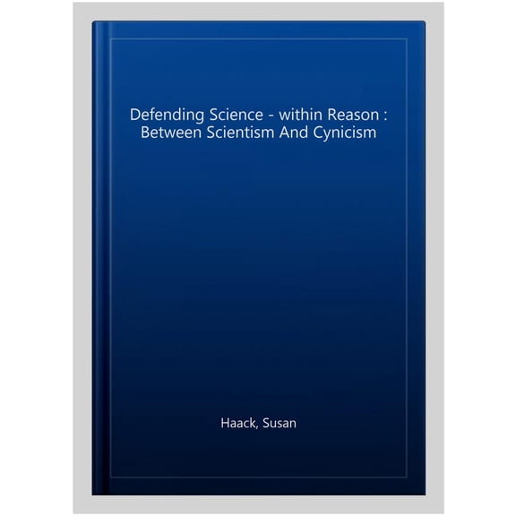 Pre-Owned Defending Science-Within Reason : Between Scientism And Cynicism (Paperback)