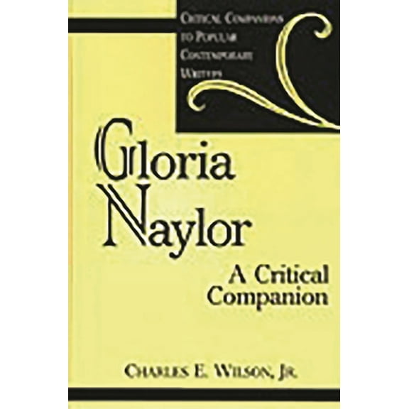 Critical Companions to Popular Contempor Gloria Naylor: A Critical Companion, (Hardcover)