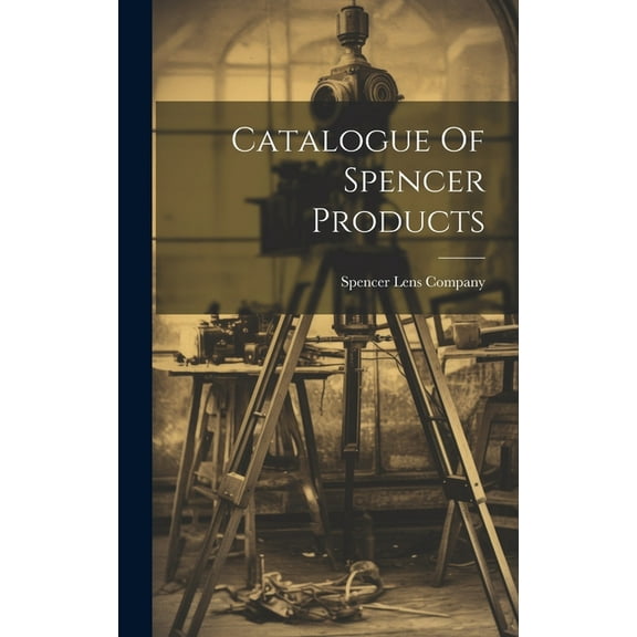 Catalogue Of Spencer Products (Hardcover)