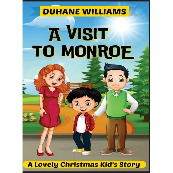 A Visit to Monroe: A Lovely Christmas Kid's Story, (Hardcover)