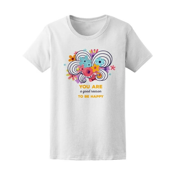 You Are A Good To Be Happy Tee Women's -Image by Shutterstock