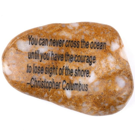 Engraved Inspirational Stones collection - Stone VIII : Christopher Columbus : ?You can never cross the ocean until (Best Way To Engrave Stone)