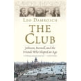 thumbnail image 1 of Pre-Owned The Club: Johnson, Boswell, and the Friends Who Shaped an Age (Paperback) 0300251785 9780300251784, 1 of 1