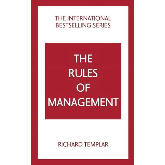 The Rules of Management: A Definitive Code for Managerial Success, (Paperback)