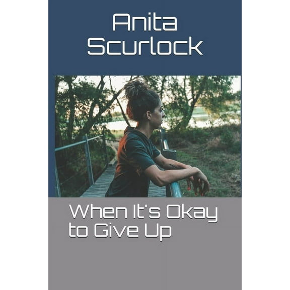 When It's Okay to Give Up, (Paperback)
