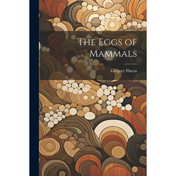 The Eggs of Mammals (Paperback)