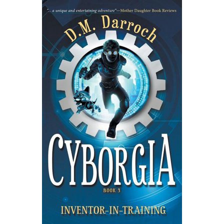 Inventor-In-Training: Cyborgia (Paperback)