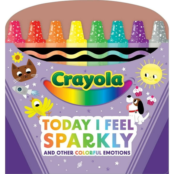 Crayola: Today I Feel Sparkly: and Other Colorful Emotions (a Crayola Shaped Board Book for Toddlers) (Board Book)