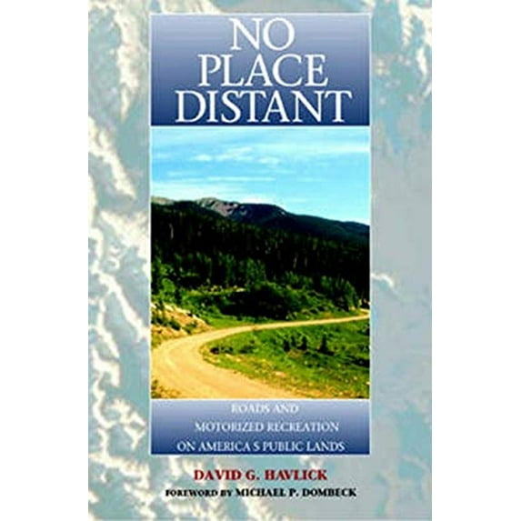 Pre-Owned No Place Distant: Roads and Motorized Recreation on America's Public Lands (Paperback) 1559638451 9781559638456