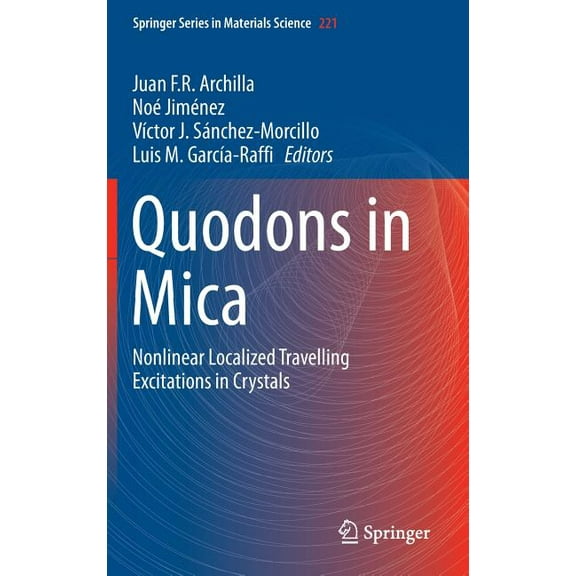 Springer Materials Science Quodons in Mica: Nonlinear Localized Travelling Excitations in Crystals, Book 221, (Hardcover)