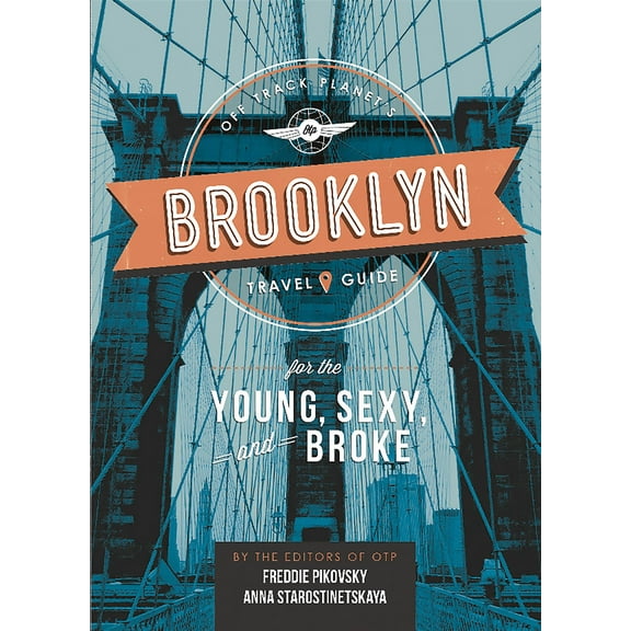 Off Track Planet's Brooklyn Travel Guide for the Young, Sexy, and Broke (Hardcover)