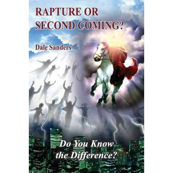 Rapture or Second Coming?: Do You Know the Difference? (Paperback)