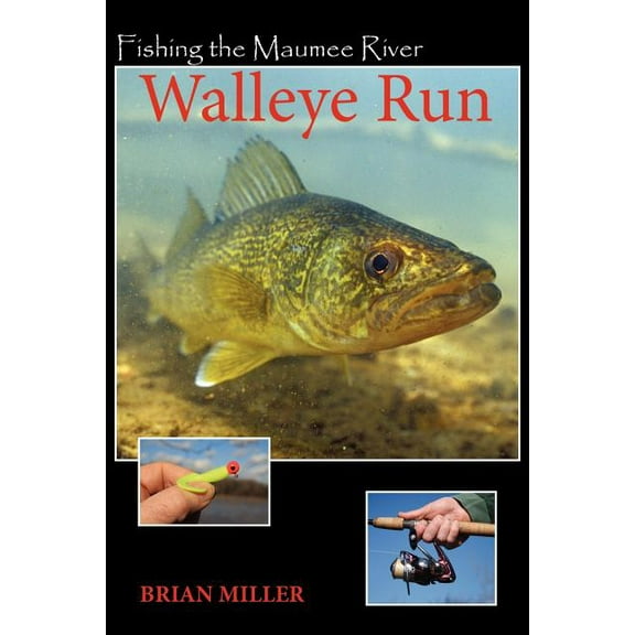 Fishing the Maumee River Walleye Run (Paperback)